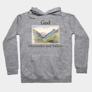 God is in the Mountains and Valleys Hoodie